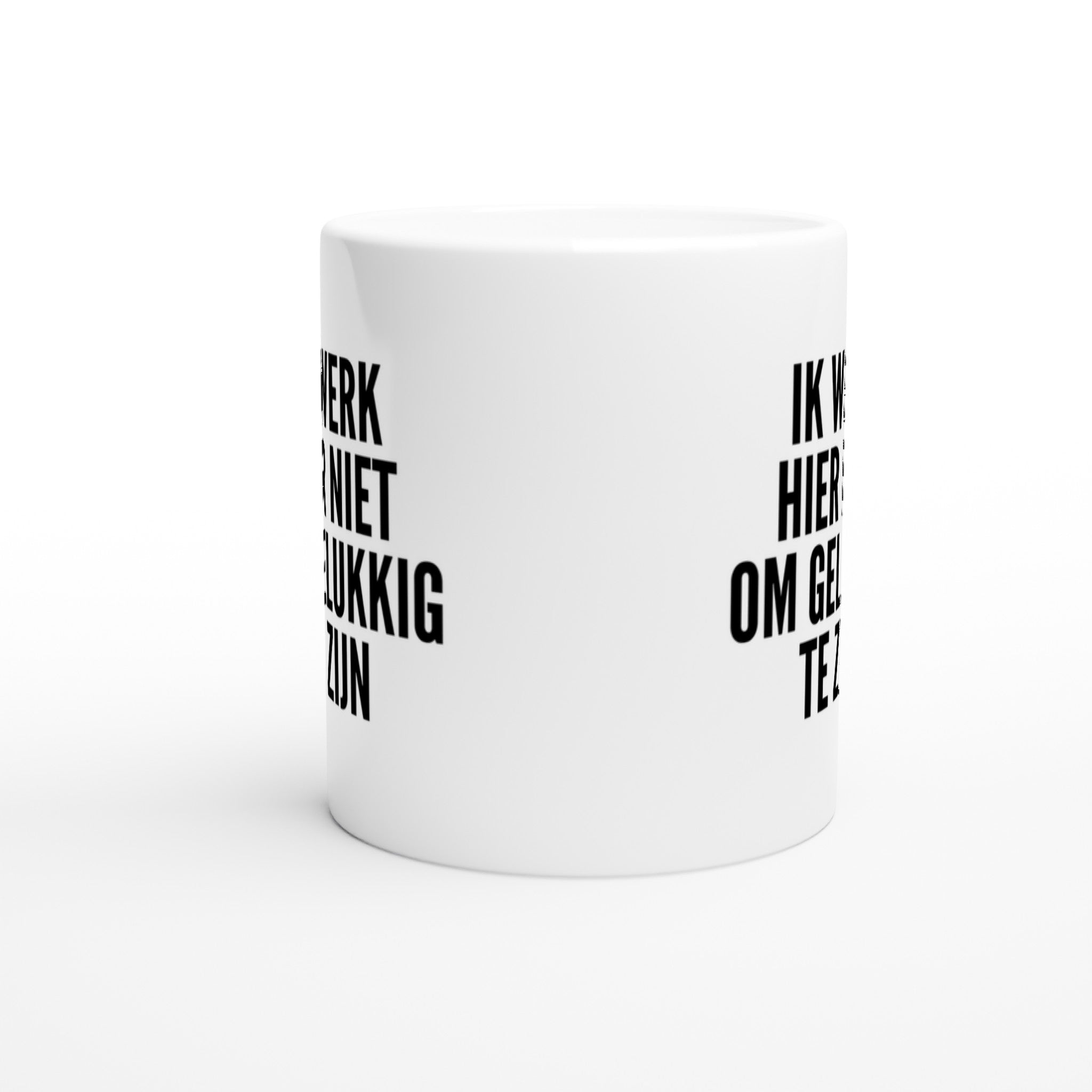 Mok voor koffie/thee - grof gebekt - ik werk hier niet om gelukkig te zijn - LaLaLou