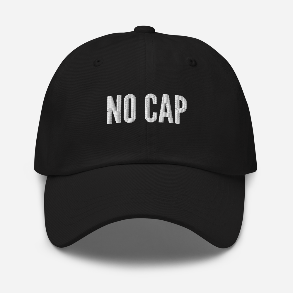 No Cap - Unisex Dad Hat - LaLaLou