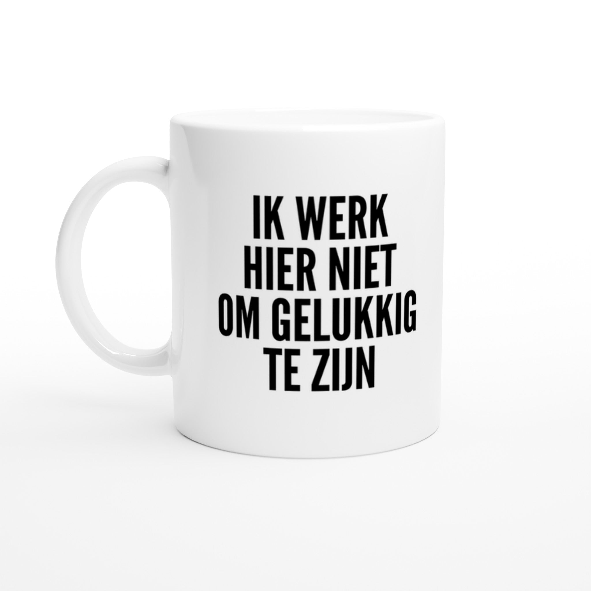Mok voor koffie/thee - grof gebekt - ik werk hier niet om gelukkig te zijn - LaLaLou