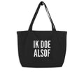 Grote tote bag (NL - organic black edition) - Ik doe alsof - LaLaLou